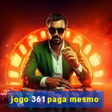 jogo 361 paga mesmo